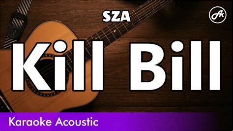 Sza Kill Bill Slow Karaoke Acoustic Youtube