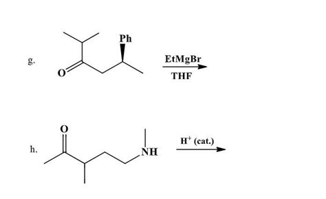 Solved Ph X G EtMgBr THF O H Cat H NH Chegg