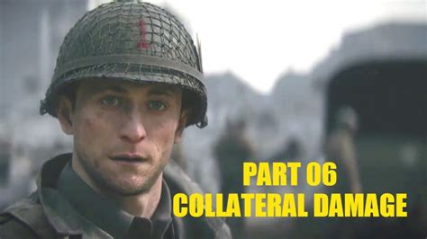 Call Of Duty Ww2 Gameplay Walkthrough Part 6 Collateral Damage Youtube