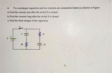 Solved Two Uncharged Capacitors And Two Resistors Are Connected A