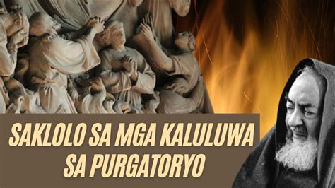 Ang Pagsaklolo Ni Padre Pio Sa Mga Kaluluwa Sa Purgatoryo YouTube