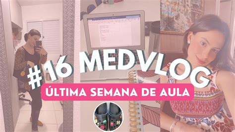 Medvlog Rotina De Uma Estudante De Medicina Ltima Semana De Aula