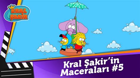 Kral Şakir in En Sevilen Maceraları 5 Kral Şakir YouTube