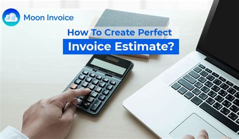 How To Create Perfect Invoice Estimate Invoicing Estimate