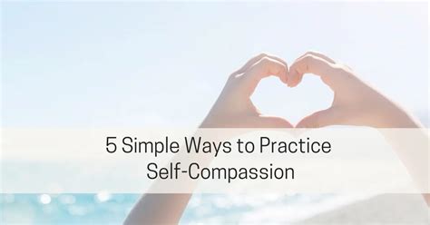 5 Simple Ways To Practice Self Compassion Live Well With Sharon Martin