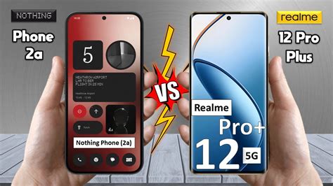 Nothing Phone 2a Vs Realme 12 Pro Plus Full Comparison Techvs YouTube