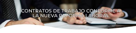 Contratos De Trabajo Conforme A La Nueva Reforma Laboral Cefor