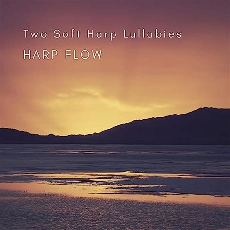 Écouter Two Soft Harp Lullabies de Harp Flow sur Amazon Music Unlimited