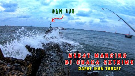 NEKAT Mancing Di DAM IJO Saat Cuaca EXTRIME Dan Beruntung Dapat Ikan