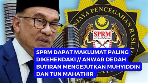 Anwar Dedah Maklumat Rasuah Paling Dikehendaki Sprm Maklumat Paling