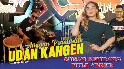 Anggun Pramudita Udan Kangen Official Live Ft Sunan Kendang FULL