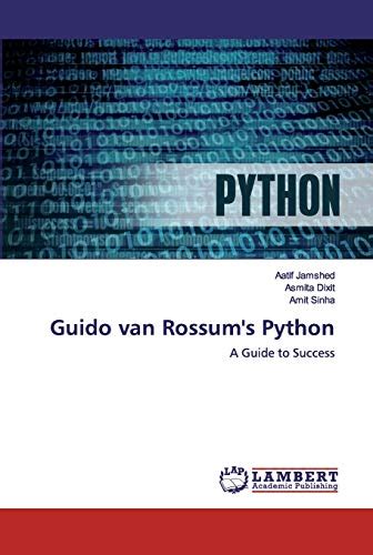 Guido Van Rossums Python A Guide To Success By Aatif Jamshed Goodreads