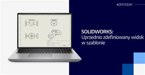 Widok W Szablonie Najlepszy Blog Techniczny Solidworks Dpstoday Pl