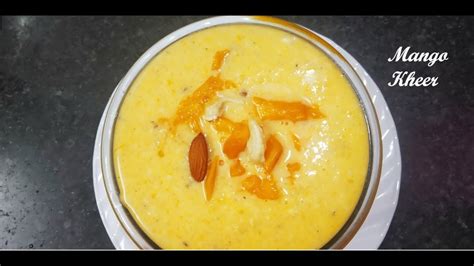 स्वादिष्ट आंब्याची खीर Mango Kheer Marathi Recipe Youtube