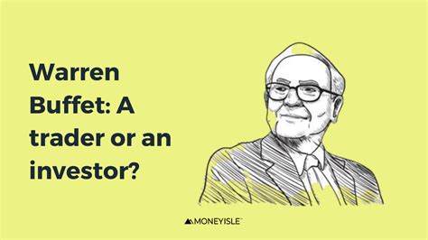 Is Warren Buffett A Trader Or An Investor Moneyisle Online Demat