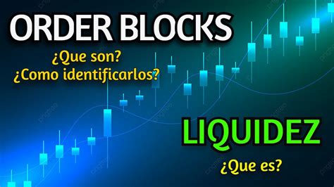 Que Son Y Como Identificar ORDER BLOCKS Y Liquidez Smart Money