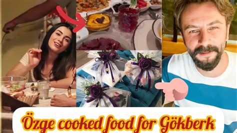 Zge Yagiz Cooked Food Of G Kberk Demirci Eid Gifts Unique News Youtube