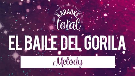 El Baile Del Gorila Melody Karaoke Con Letra Hd Youtube