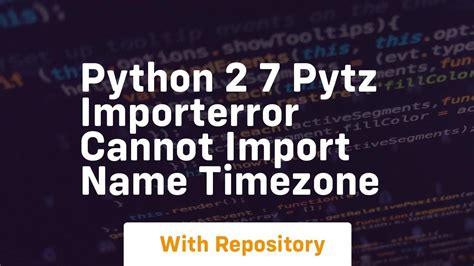 Python Pytz Importerror Cannot Import Name Timezone Youtube