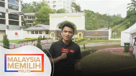 Pasca PRU15 Perkembangan Terkini Dari Istana Negara Video Dailymotion