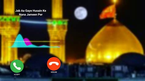 Imam Husain Ringtone Muharram Qawwali Ringtone Jab Aa Gaye Husain