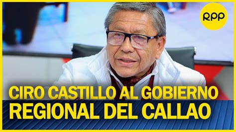 Segunda Vuelta Ciro Castillo Al Gobierno Regional Del Callao Youtube