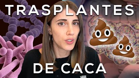 Son Los Trasplantes De Caca El Futuro Youtube