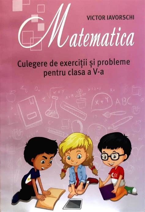 Matematica Cl 5 Culegere De Probleme Iavorschi V Iavorschi Victor Carte