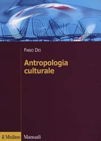 Antropologia Culturale Fabio Dei Libro Il Mulino Manuali