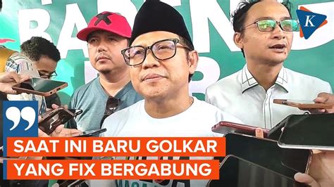 Cak Imin Klaim Golkar Segera Merapat Ke Koalisi PKB Gerindra YouTube