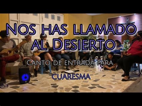 Nos Has Llamado Al Desierto 🏜️canto De Entrada Para Cuaresma Tallo