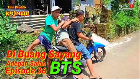 Dibuang Sayang Adegan Salah Episode Part Bts Film