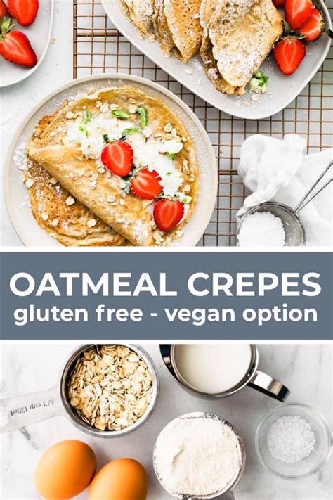 Oatmeal Crepes Vegan Option Gluten Free This Oatmeal Crepes Recipe Is A Delicious