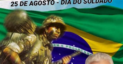 Blog Do Djalma Lopes De Agosto Dia Do Soldado Homenagem Do