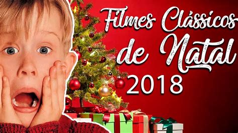 8 FILMES CLÁSSICOS DE NATAL PARA 2018 YouTube