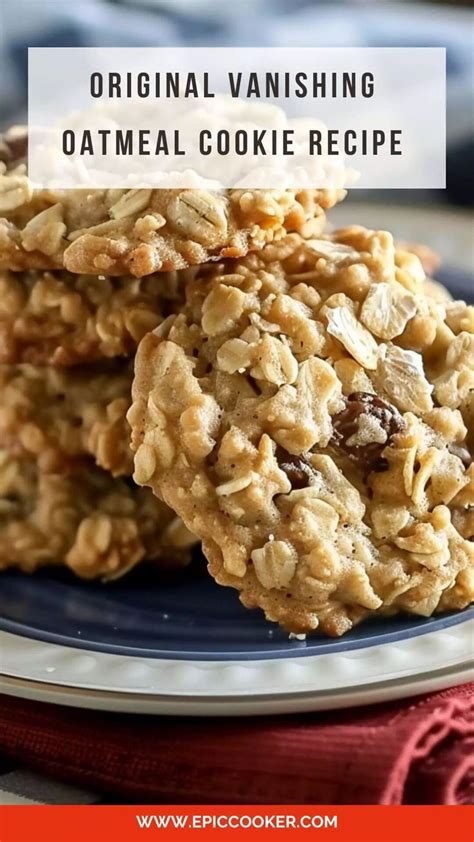 Original Vanishing Oatmeal Cookie Recipe Epic Cooker Recipe In 2024