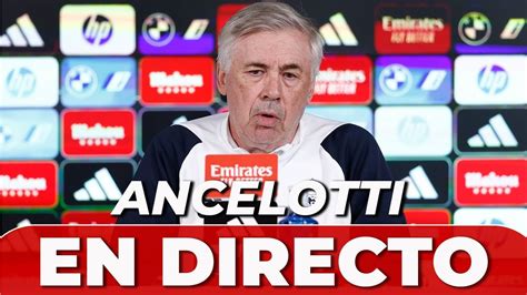 Ancelotti En Directo Real Sociedad Real Madrid Rueda De Prensa