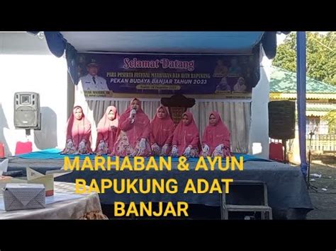 Mengikuti Pekan Budaya Marhaban Dan Ayun Bapukung Adat Banjar Di