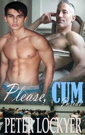 Please CUM Inside Gay Erotica By Peter Lockyer Goodreads
