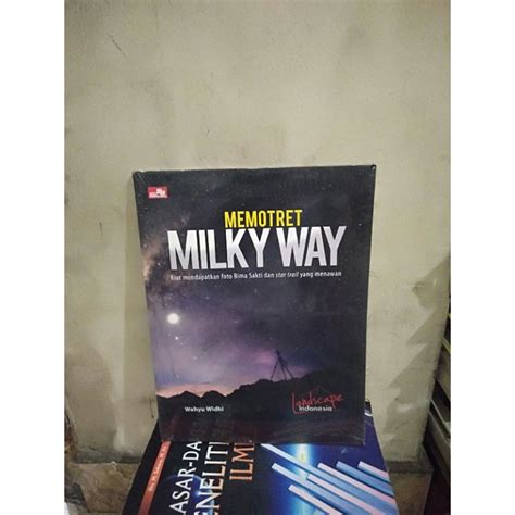 Jual Ori Memotret Milky Way Kiat Mendapatkan Foto Bima Sakti Dan Star