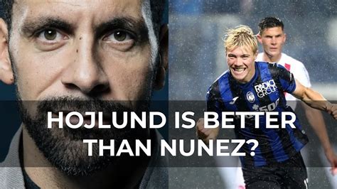 Rasmus Hojlund S Compared To Darwin Nunez At Liverpool By Rio Ferdinand