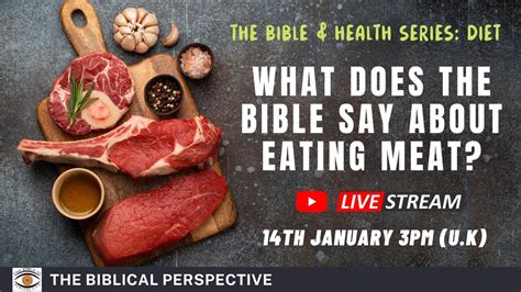 The Biblical Perspective What Does The Bible Say About Eating Meat Youtube