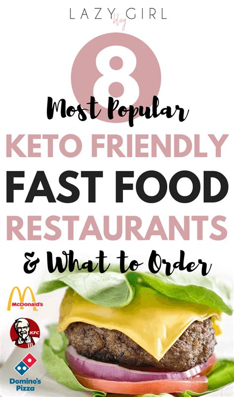 8 Most Popular Keto Friendly Fast Food Restaurants And What To Order Lazy Girl Blog