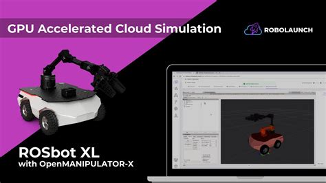 GPU Accelerated Simulation ROSbot XL With OpenMANIPULATOR X YouTube