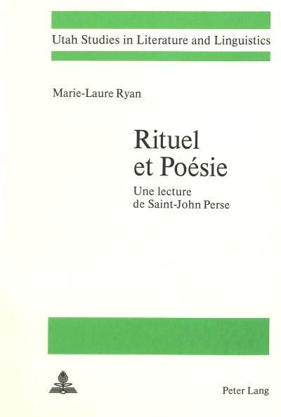 Rituel Et Po Sie Une Lecture De Saint John Perse Marie Laure Ryan