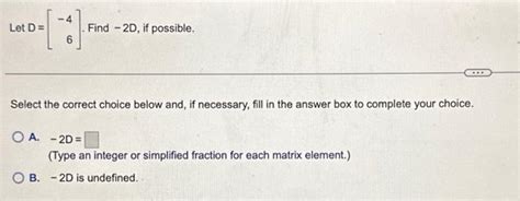 Solved Let D −46 Find −2d If Possible Select The