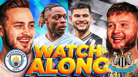 Man City Vs Newcastle Live Watchalong Youtube