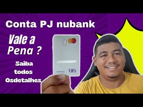 Conta PJ Nubank Vale Mesmo A Pena Saiba Todos Detalhes Dessa Conta