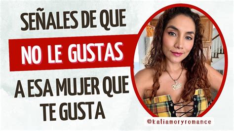 Señales de que NO le gustas a una chica Cómo saber que ella NO está