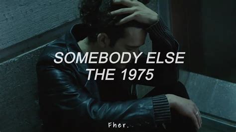 The Somebody Else Sub Espa Ol Youtube